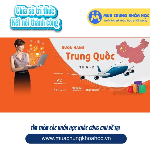 UKD107 Buôn hàng Trung Quốc từ A - Z
