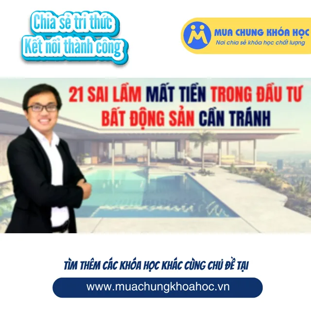 UKD109. 21 Sai lầm trong đầu tư bất động sản