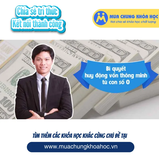 UKD11. Bí quyết huy động vốn thông minh từ con số 0
