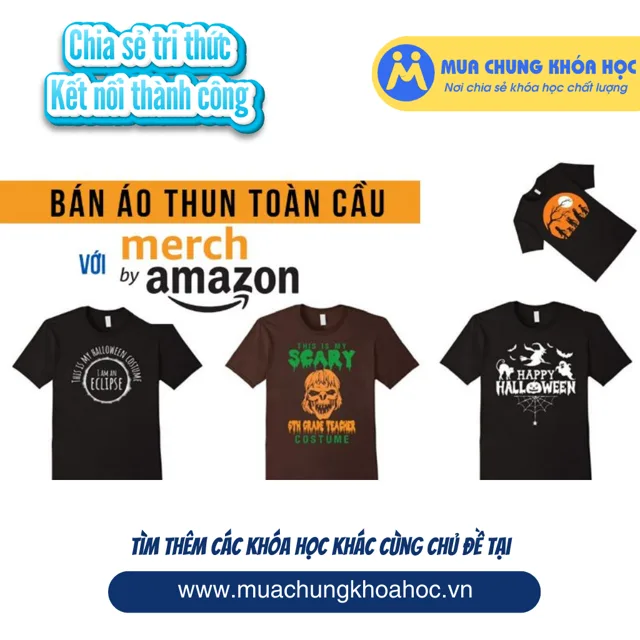 UKD113. Bán áo thun toàn cầu với Merch By Amazon