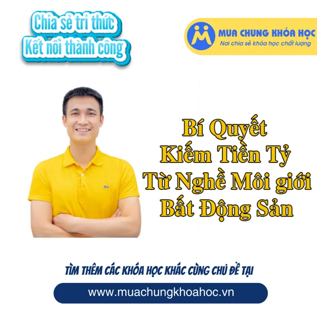 UKD120. Bí quyết kiếm tiền tỷ từ môi giới bất động sản