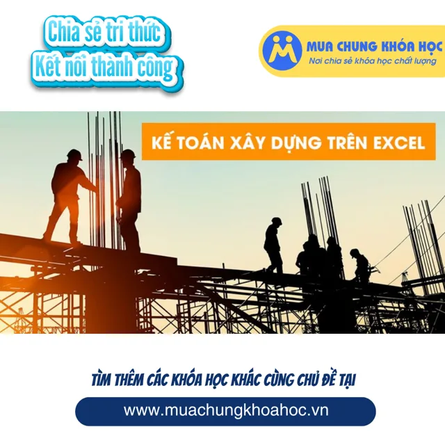 UKD142. Học kế toán xây dựng trên Excel
