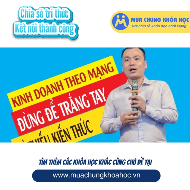 UKD15. Kinh doanh theo mạng từ A đến Z