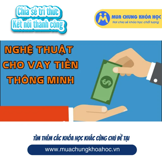 UKD17. Nghệ thuật cho vay tiền thông minh