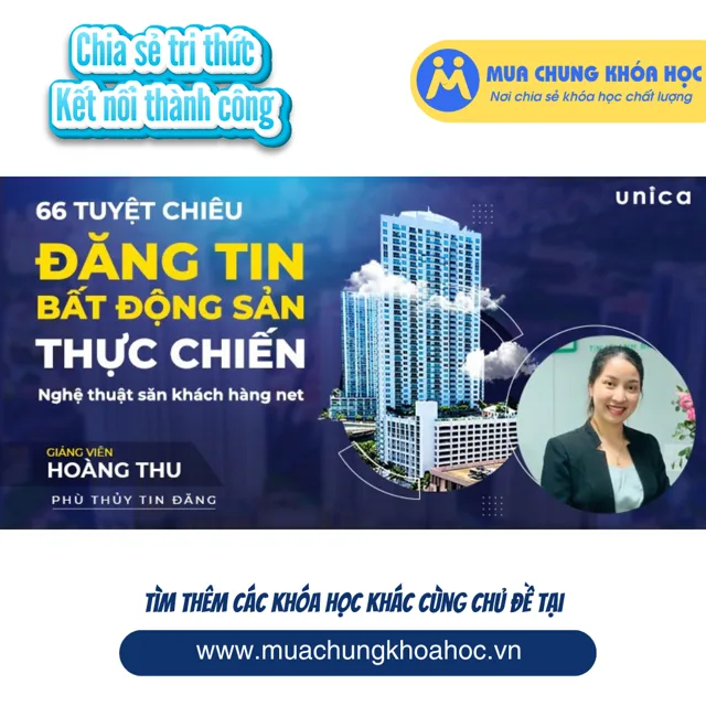UKD175 66 tuyệt chiêu đăng tin bất động sản thực chiến - nghệ thuật săn khách hàng net mua nhà