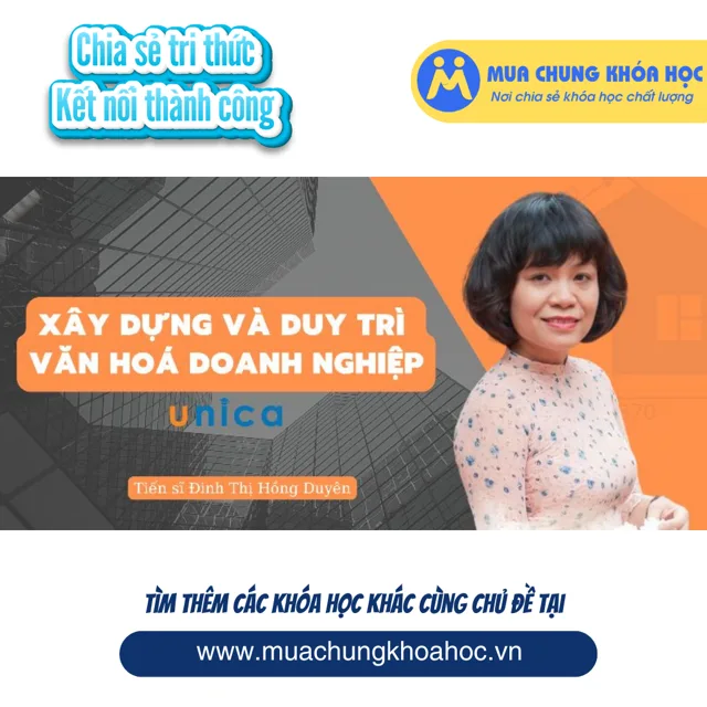 UKD186 Bí quyết xây dựng và duy trì Văn hóa doanh nghiệp