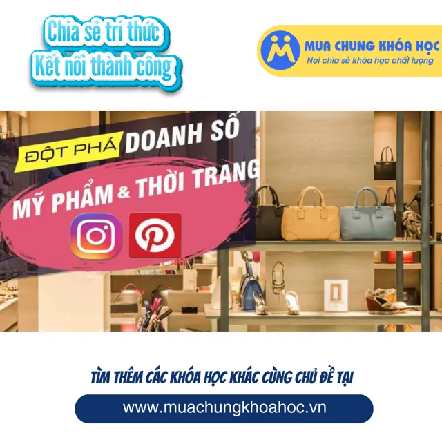 UKD19. Đột phá doanh số mỹ phẩm thời trang với Instagram và Pinterest