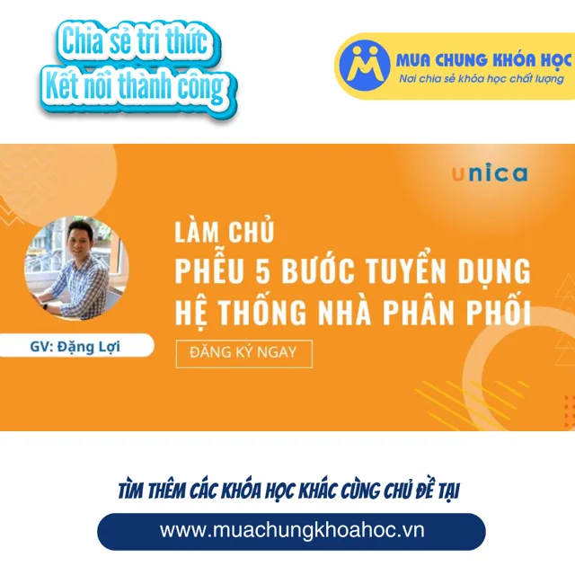 UKD191 Làm chủ phễu 5 bước tuyển dụng hệ thống Nhà phân phối