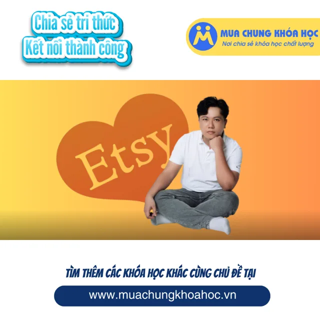 UKD220. Cách bán hàng trên Etsy Từ A-Z Kiếm tiền online Với Vốn Nhỏ