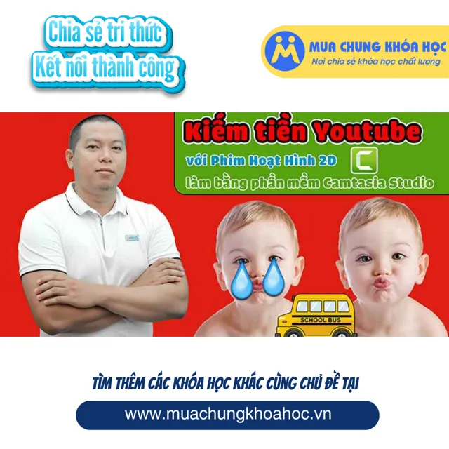 UKD35. KIẾM TIỀN YOUTUBE VỚI PHIM HOẠT HÌNH 2D LÀM BẰNG PHẦN MỀM CAMTASIA STUDIO