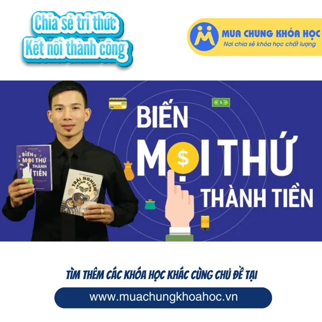 UKD38. Biến mọi thứ thành tiền