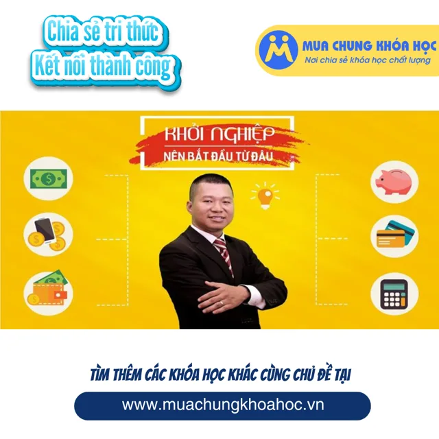 UKD47. Khởi nghiệp nên bắt đầu từ đâu