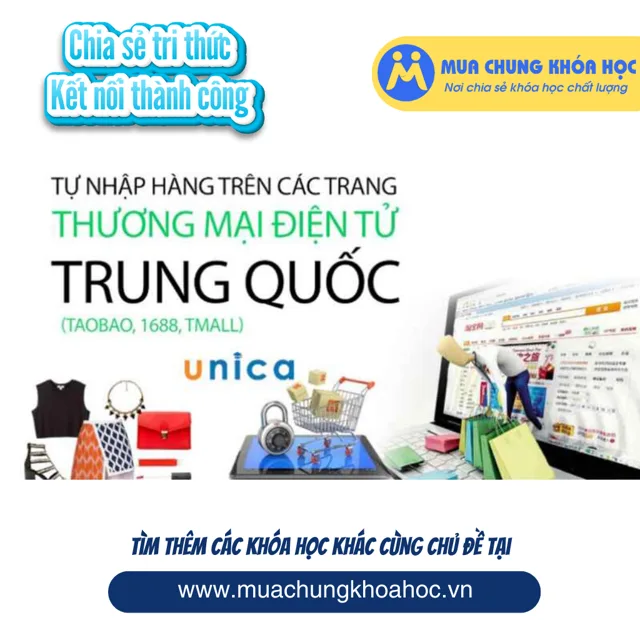 UKD52. TỰ NHẬP HÀNG TRÊN CÁC TRANG THƯƠNG MẠI ĐIỆN TỬ TRUNG QUỐC (TAOBAO, 1688, TMALL)