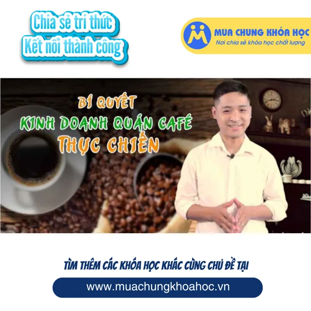 UKD53. Bí quyết kinh doanh quán Café thực chiến