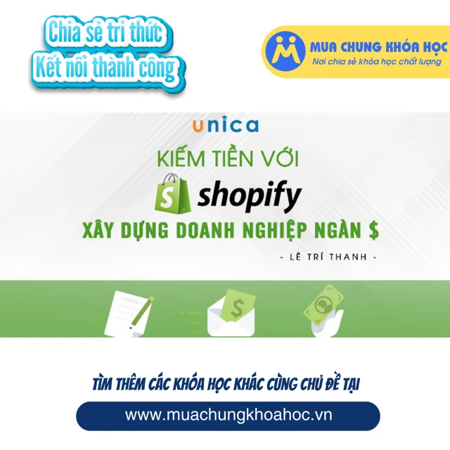 UKD54. Kiếm tiền với Shopify - Xây dựng doanh nghiệp ngàn $