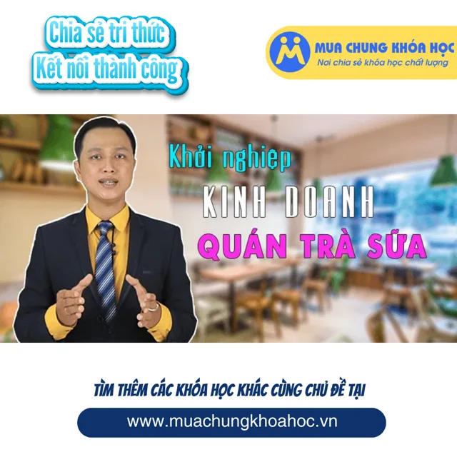 UKD63. Khởi nghiệp kinh doanh quán trà sữa