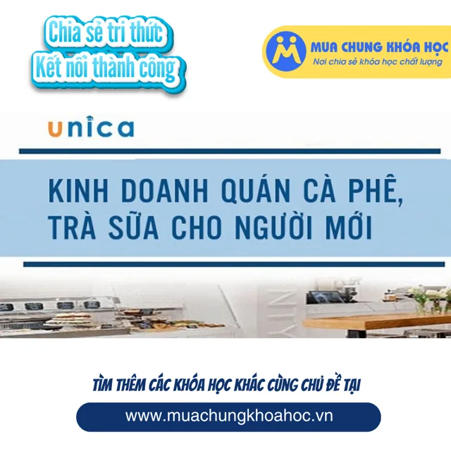 UKD76. Kinh doanh quán cà phê, trà sữa cho người mới