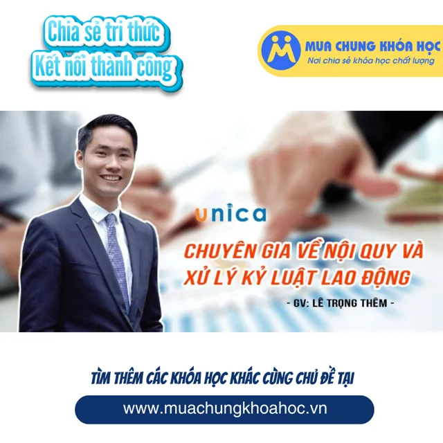 UKD86. Chuyên gia về nội quy và xử lý kỷ luật Lao động