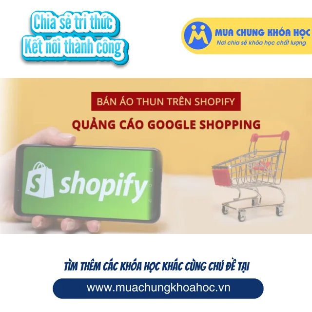 UKD89. Kiếm tiền bằng bán áo thun với Shopify - CustomCat - Quảng cáo Google shopping