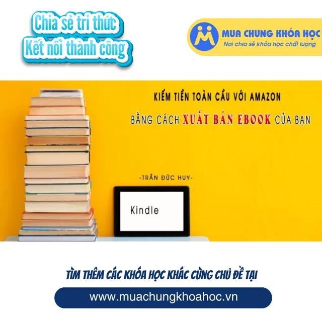 UKD90. Kiếm tiền toàn cầu với Amazon bằng cách xuất bản Ebook của bạn