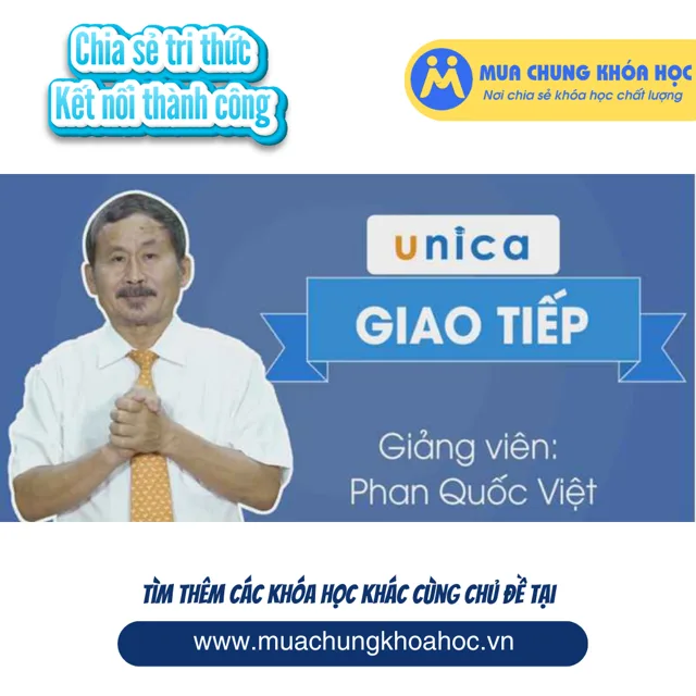 UKN08. Kỹ năng giao tiếp và ứng xử hiệu quả