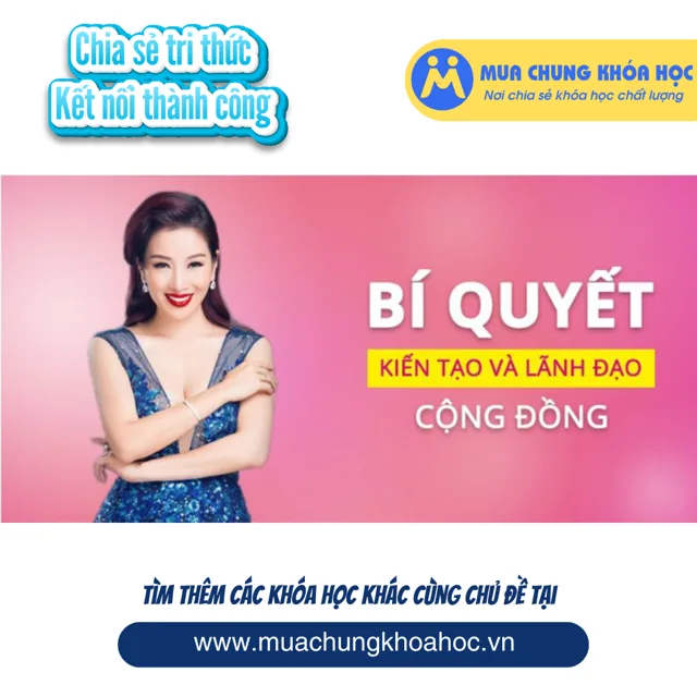 UKN107. Bí quyết kiến tạo và lãnh đạo cộng đồng