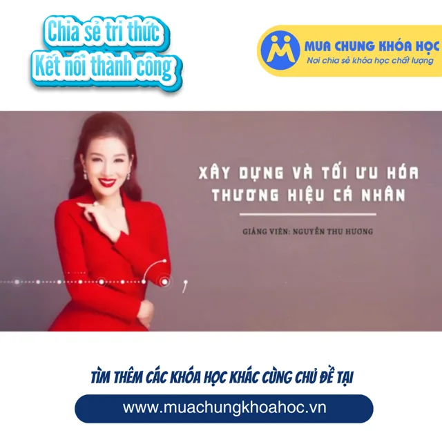 UKN109. Xây dựng và tối ưu hóa thương hiệu cá nhân