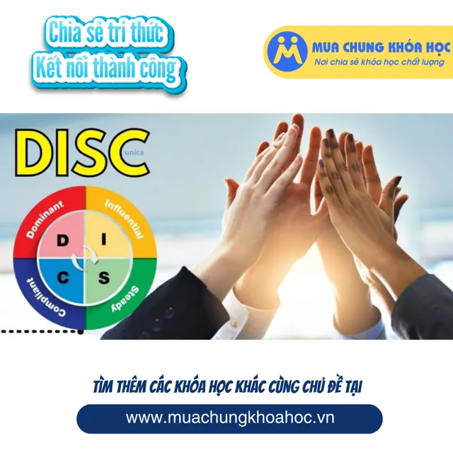 UKN11. DISC - Thấu hiểu bản thân - Xây dựng đội nhóm thành công