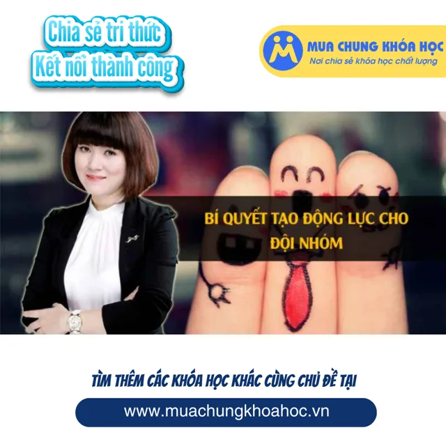 UKN12. Bí quyết tạo động lực cho đội nhóm