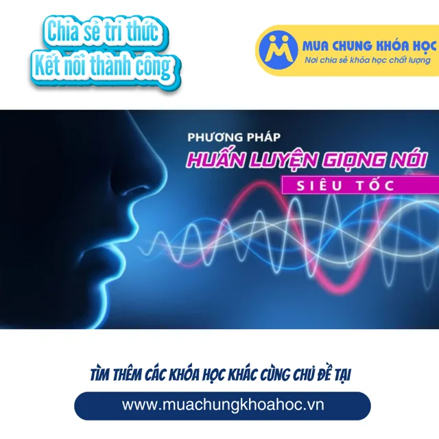 UKN134. Phương pháp huấn luyện giọng nói siêu tốc
