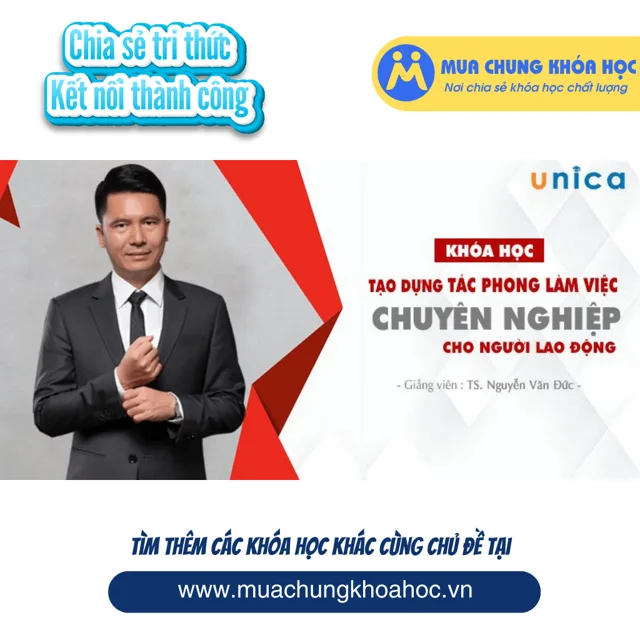 UKN136. Tạo dựng tác phong làm việc chuyên nghiệp cho người lao động