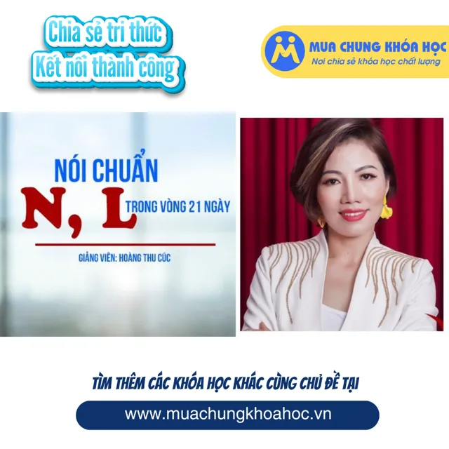 UKN160. Nói chuẩn N, L trong vòng 21 ngày