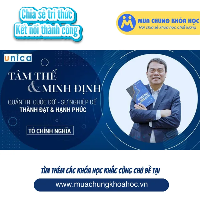 UKN175. Tâm thế & Minh Định - Quản trị cuộc đời, sự nghiệp để thành đạt & hạnh phúc