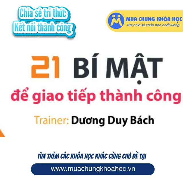 UKN19. 21 bí mật để giao tiếp thành công