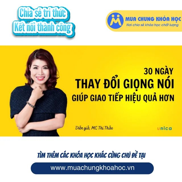 UKN205 30 ngày thay đổi giọng nói giúp giao tiếp hiệu quả hơn