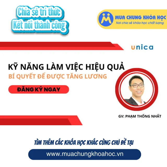 UKN207 Kỹ năng làm việc hiệu quả (Bí quyết để được tăng lương)