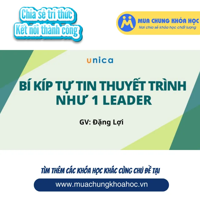 UKN219 Bí kíp tự tin thuyết trình như 1 Leader