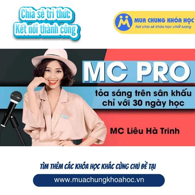 UKN33. MC Pro - Toả sáng trên sâu khấu chỉ với 30 ngày học