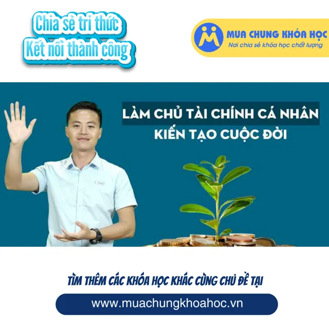 UKN42. Làm chủ tài chính cá nhân - Kiến tạo cuộc đời