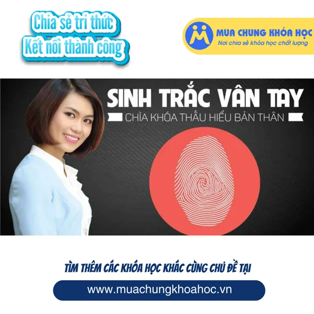 UKN52. Sinh trắc vân tay - Chìa khóa thấu hiểu bản thân-