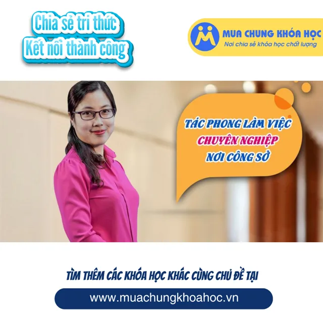 UKN53. Tác phong làm việc chuyên nghiệp nơi công sở