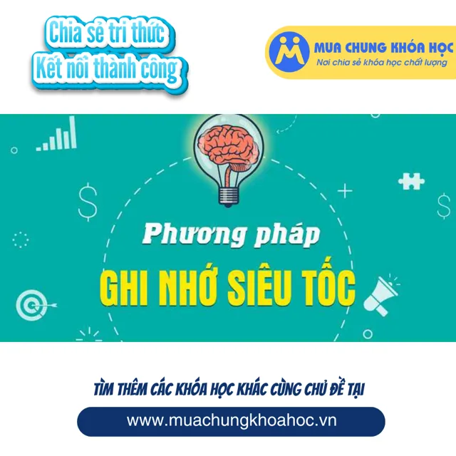 UKN55. Phương pháp ghi nhớ siêu tốc