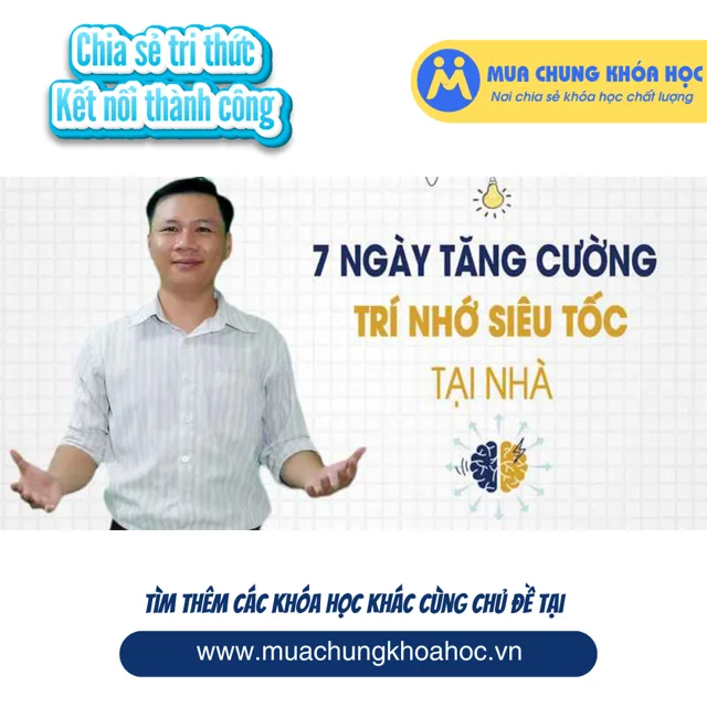 UKN62. 7 ngày tăng cường trí nhớ siêu tốc tại nhà