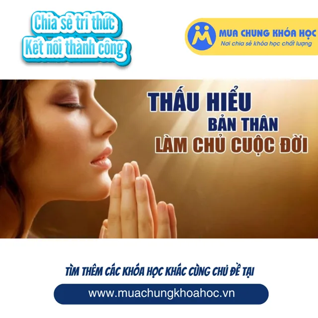 UKN77. Thấu hiểu bản thân làm chủ cuộc đời