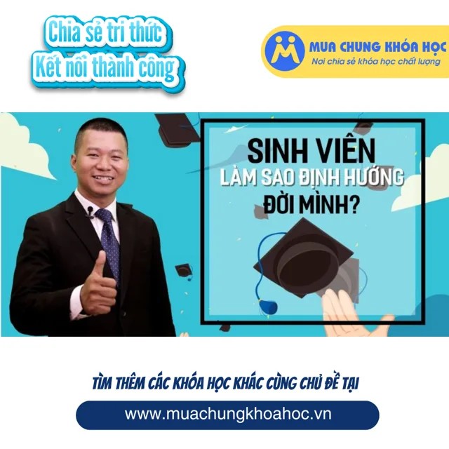 UKN81. Sinh viên - Làm sao định hướng đời mình