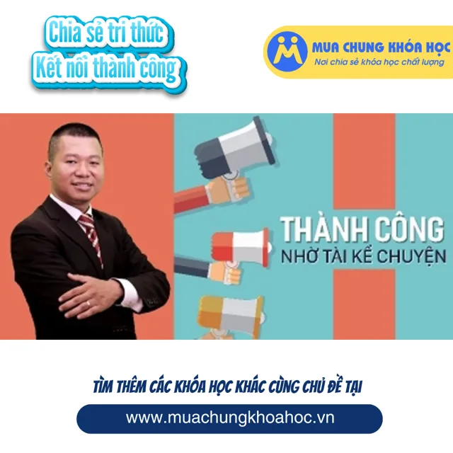 UKN82. Thành công nhờ tài kể chuyện
