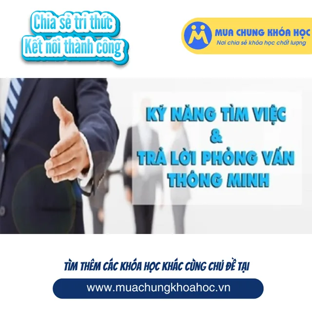 UKN83. Kỹ năng tìm việc và trả lời phỏng vấn thông minh