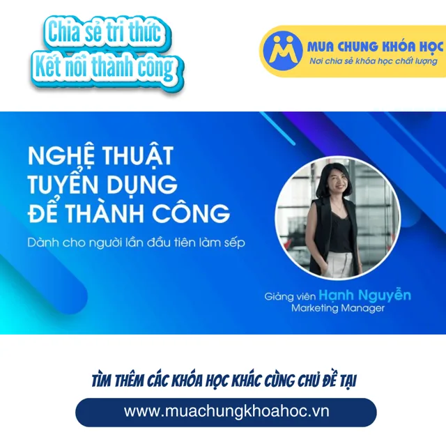 UKN96. Nghệ thuật phỏng vấn để thành công dành cho lần đầu làm sếp - Hiring for success