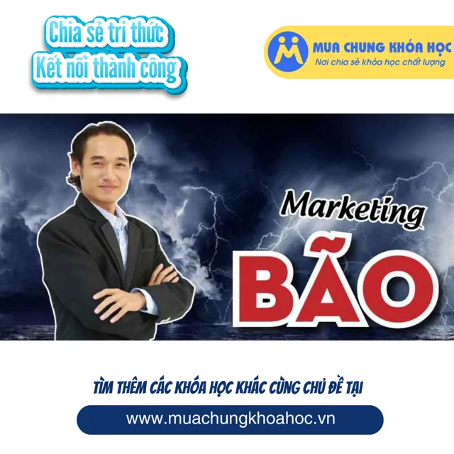 UMK06. Marketing Bão - Tạo lốc đơn hàng, Nâng cao doanh số