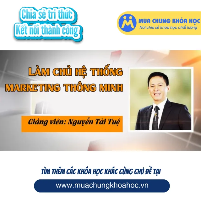 UMK09. Làm chủ hệ thống MARKETING thông minh
